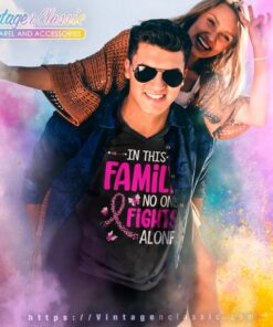 Breast Cancer Awareness Shirt - In This Family No One Fight Alone 4 In This Family No One Fight Alone Breast Cancer Awareness V Neck TShirt