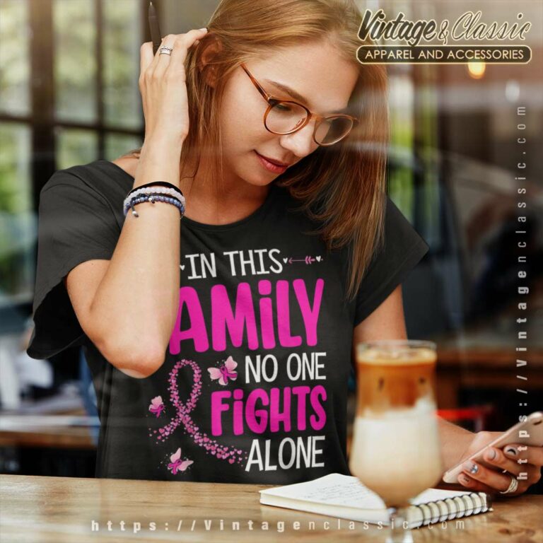 In This Family No One Fight Alone Breast Cancer Awareness Women TShirt In This Family No One Fight Alone Breast Cancer Awareness Women TShirt