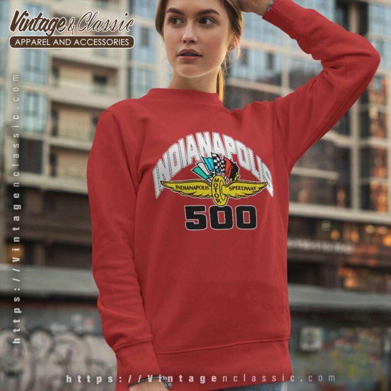 Indianapolis Motor Speedway Nascar 500 Sweatshirt Indianapolis Motor Speedway Nascar 500 Sweatshirt