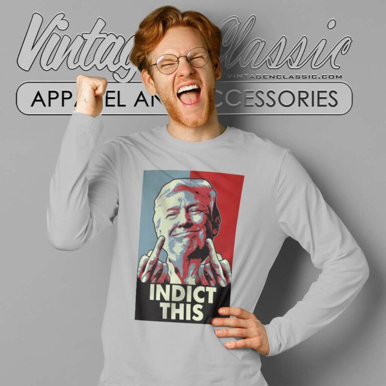 Indict This Shirt Trump 2024 Patriotic Long Sleeve Tee Indict This Shirt Trump 2024 Patriotic Long Sleeve Tee