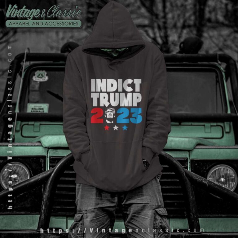 Indictment Trump Time To Indict Trump Hoodie Indictment Trump Time To Indict Trump Hoodie