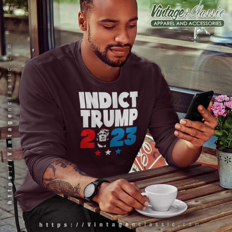 Indictment Trump Time To Indict Trump Sweatshirt Indictment Trump Time To Indict Trump Sweatshirt