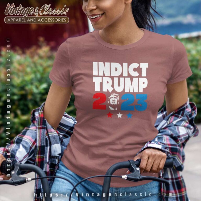 Indictment Trump Time To Indict Trump Women TShirt Indictment Trump Time To Indict Trump Women TShirt