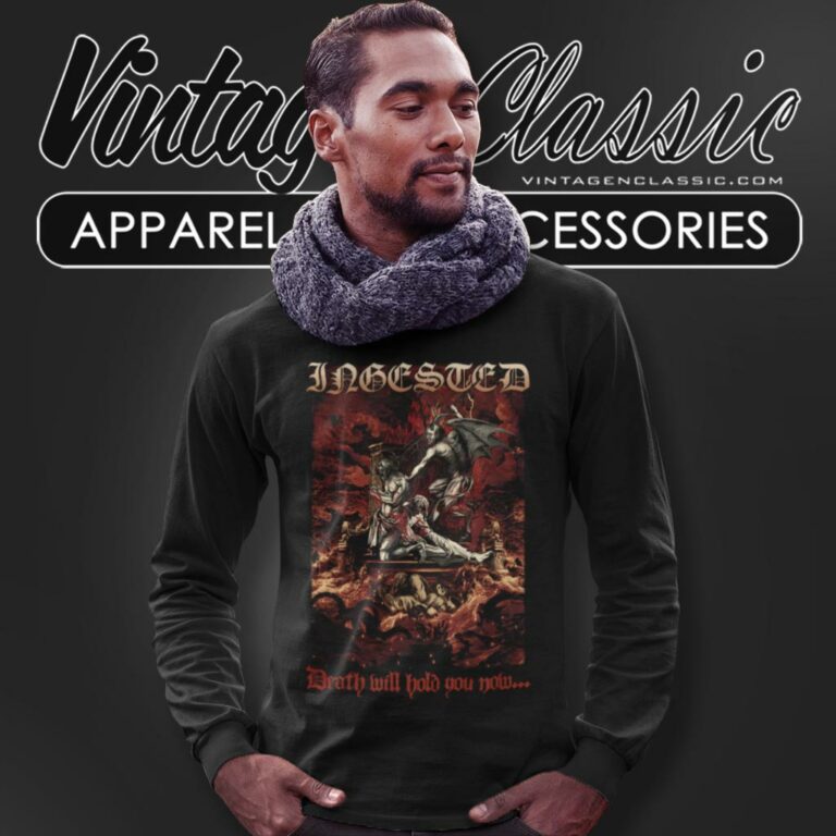 Ingested Shirt Death Will Hold You Long Sleeve Tee Ingested Shirt Death Will Hold You Long Sleeve Tee