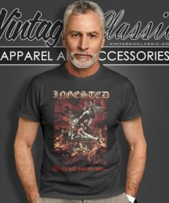 Ingested Shirt Death Will Hold You T Shirt