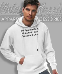 Ink Splotch On A White Shirt Say Crossword Clue Hoodie