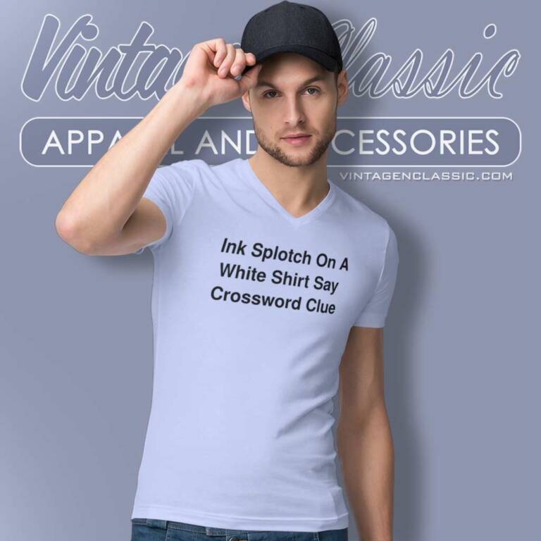 Ink Splotch On A White Shirt Say Crossword Clue V Neck TShirt Ink Splotch On A White Shirt Say Crossword Clue V Neck TShirt