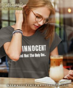 Innocent And Not The Only One Women TShirt