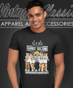 Iowa Hawkeyes God First Family Second Then Basketball T Shirt
