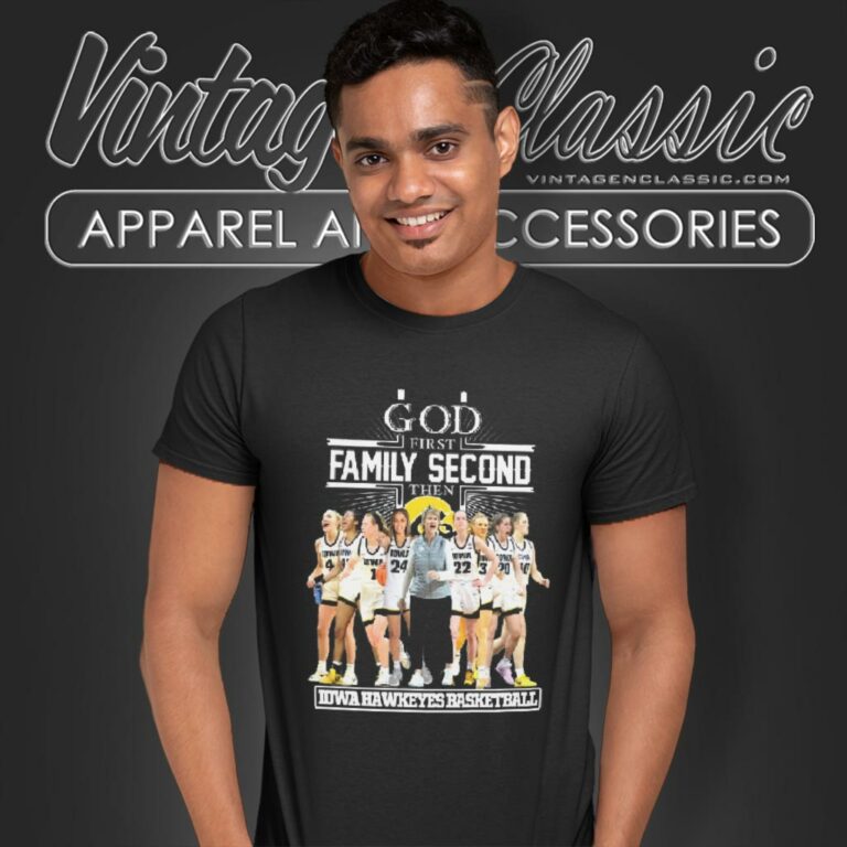 Iowa Hawkeyes God First Family Second Then Basketball T Shirt Iowa Hawkeyes God First Family Second Then Basketball T Shirt