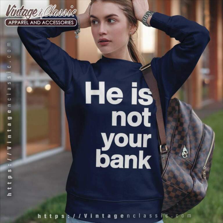 Israel Adesanya He Is Not Your Bank Sweatshirt Israel Adesanya He Is Not Your Bank Sweatshirt
