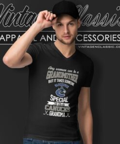 It Takes Someone Special To Be A Vancouver Canucks Grandma V Neck TShirt