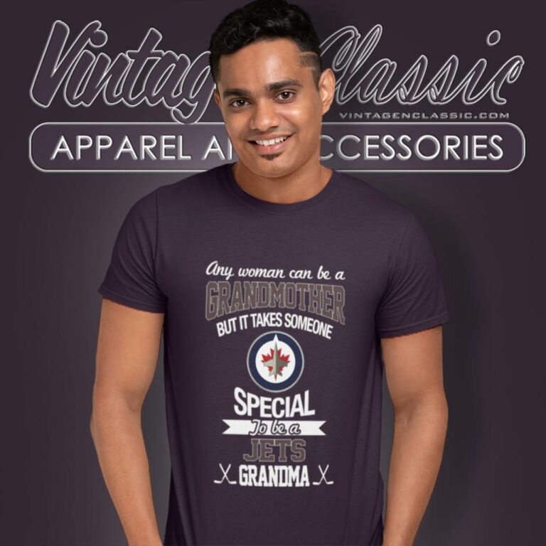 It Takes Someone Special To Be A Winnipeg Jets Grandma T Shirt It Takes Someone Special To Be A Winnipeg Jets Grandma T Shirt