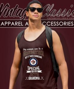 It Takes Someone Special To Be A Winnipeg Jets Grandma Tank Top Racerback