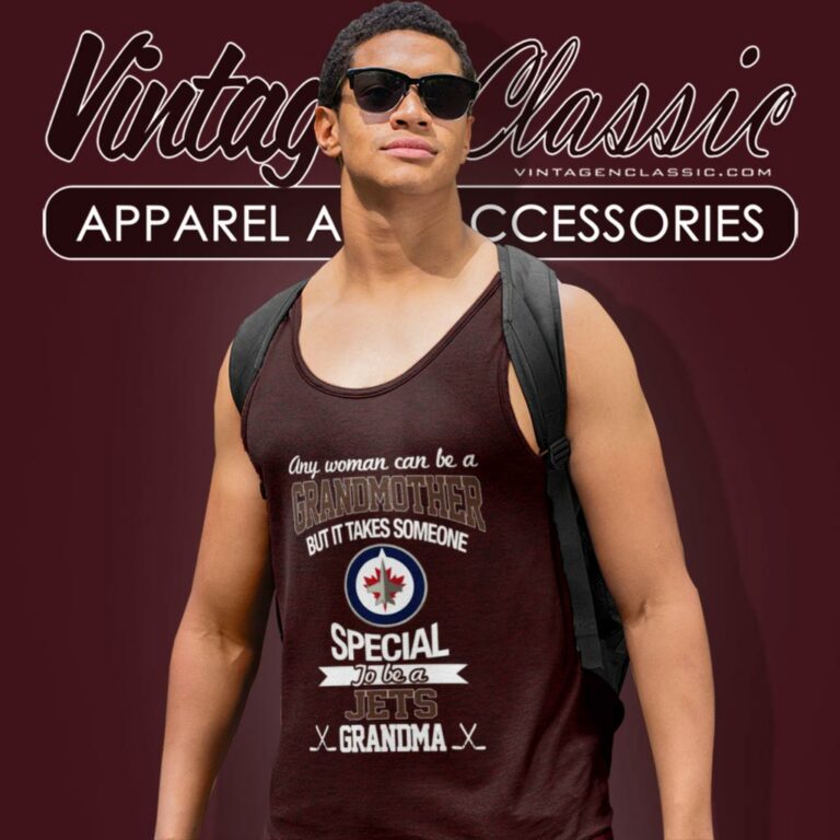 It Takes Someone Special To Be A Winnipeg Jets Grandma Tank Top Racerback It Takes Someone Special To Be A Winnipeg Jets Grandma Tank Top Racerback