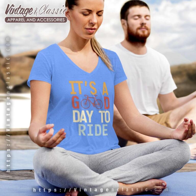 Its A Good Day To Ride Shirt Gift For Bike Lover V Neck TShirt Its A Good Day To Ride Shirt Gift For Bike Lover V Neck TShirt
