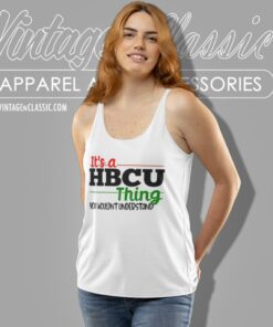 Its A Hbcu Thing You Wouldnt Understand Tank Top Racerback
