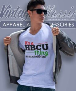 Its A Hbcu Thing You Wouldnt Understand V Neck TShirt