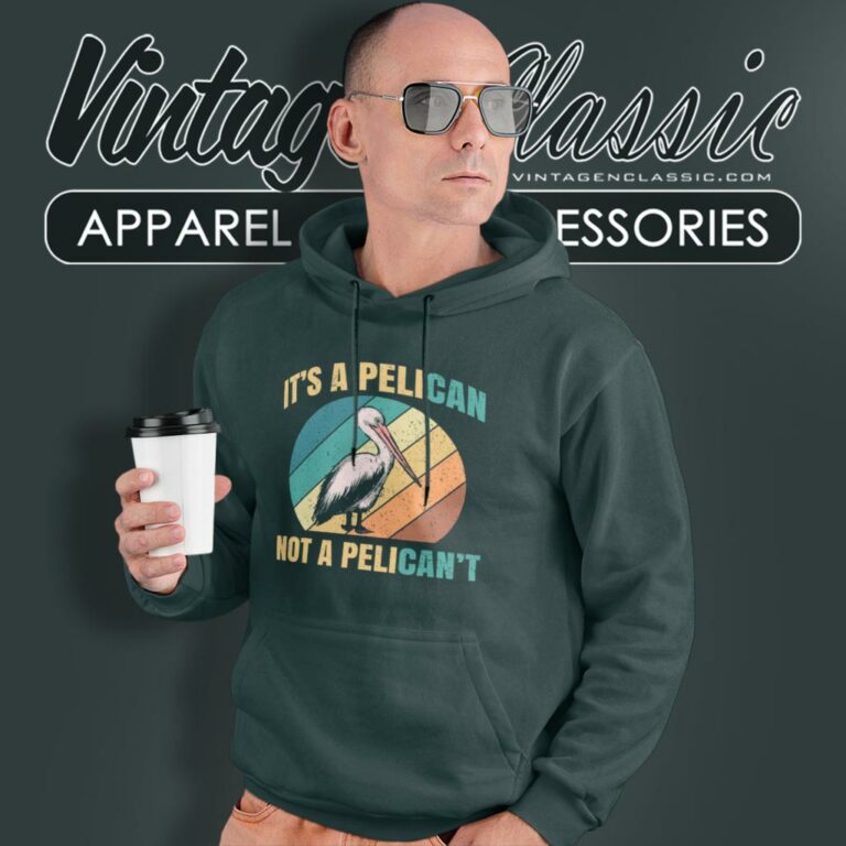 Its A Pelican Not Pelicant Funny Pelican Hoodie Its A Pelican Not Pelicant Funny Pelican Hoodie