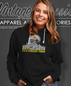Its A Pittsburgh Steelers Thing Team Players City Hoodie