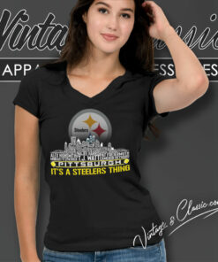 Its A Pittsburgh Steelers Thing Team Players City V Neck TShirt