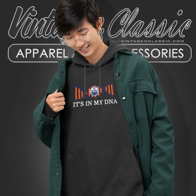 Its In My Dna Edmonton Oilers Hoodie Its In My Dna Edmonton Oilers Hoodie