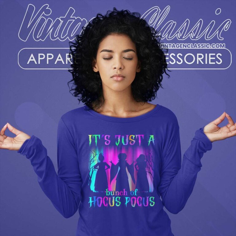 Its Just A Bunch Of Hocus Pocus Shirt Witch Long Sleeve Tee Its Just A Bunch Of Hocus Pocus Shirt Witch Long Sleeve Tee