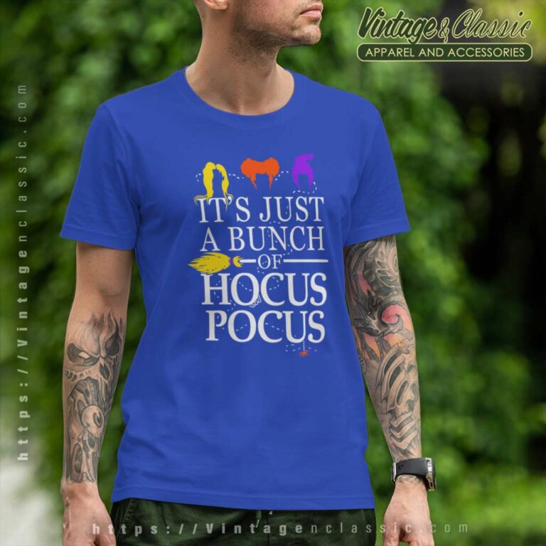 Its Just A Bunch Of Hocus Pocus T Shirt Its Just A Bunch Of Hocus Pocus T Shirt