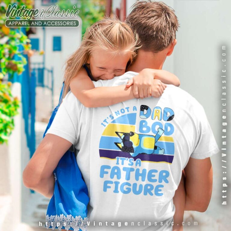 Its Not A Dad Bod It's A Father Figure, Bluey Dad Shirt Its Not A Dad Bod It's A Father Figure, Bluey Dad Shirt