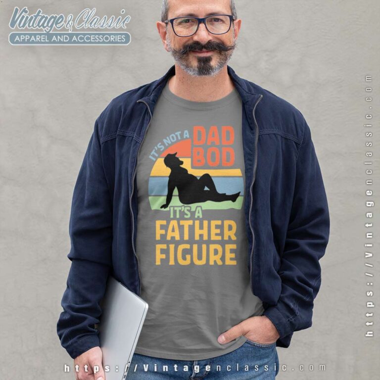 Its Not A Dad Bod Its A Father Figure Longsleeves Its Not A Dad Bod Its A Father Figure Longsleeves