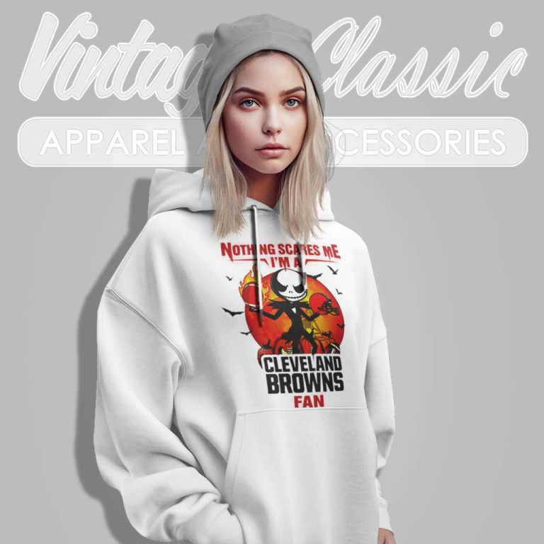 Jack Skellington Nothing Scares Me Im A Cleveland Browns Fan Halloween Hoodie Jack Skellington Nothing Scares Me Im A Cleveland Browns Fan Halloween Hoodie