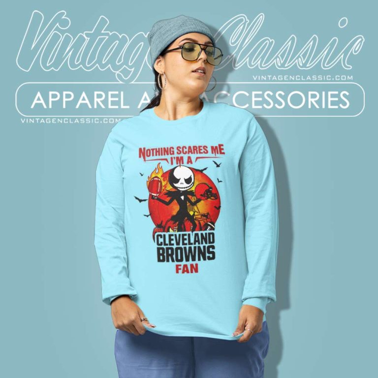 Jack Skellington Nothing Scares Me Im A Cleveland Browns Fan Halloween Long Sleeve Tee Jack Skellington Nothing Scares Me Im A Cleveland Browns Fan Halloween Long Sleeve Tee