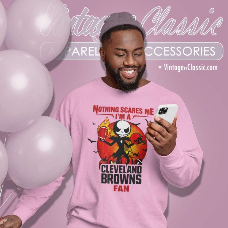 Jack Skellington Nothing Scares Me Im A Cleveland Browns Fan Halloween Sweatshirt Jack Skellington Nothing Scares Me Im A Cleveland Browns Fan Halloween Sweatshirt