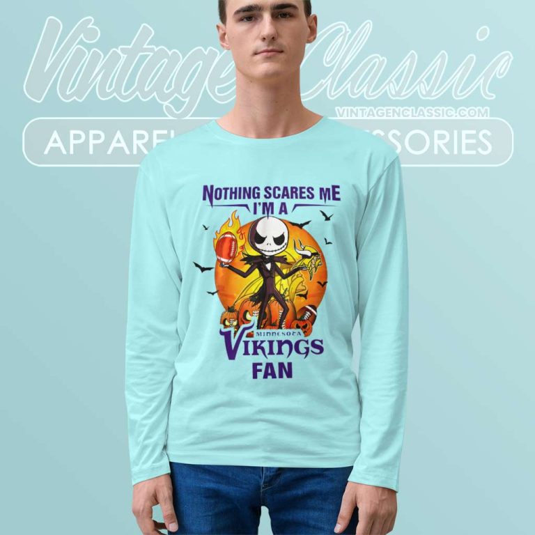 Jack Skellington Nothing Scares Me Im A Minesota Vikings Fan Halloween Long Sleeve Tee Jack Skellington Nothing Scares Me Im A Minesota Vikings Fan Halloween Long Sleeve Tee