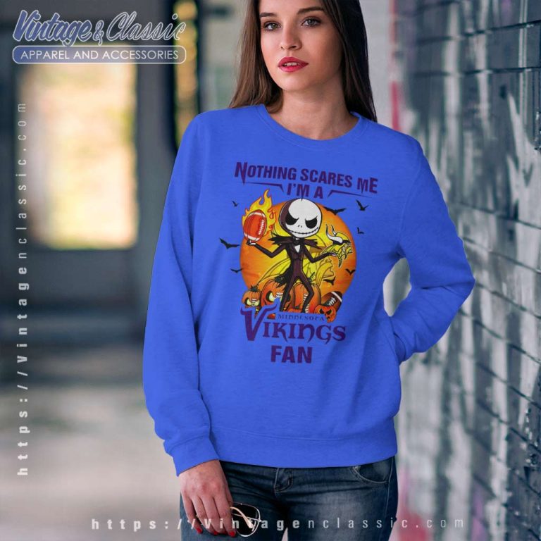 Jack Skellington Nothing Scares Me Im A Minesota Vikings Fan Halloween Sweatshirt Jack Skellington Nothing Scares Me Im A Minesota Vikings Fan Halloween Sweatshirt