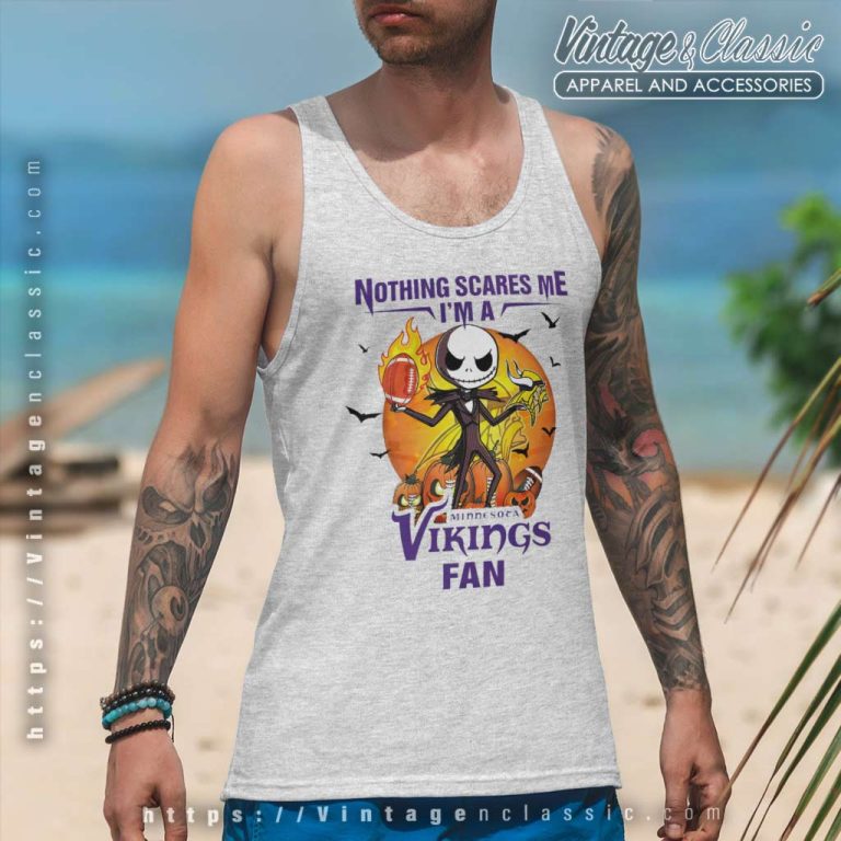 Jack Skellington Nothing Scares Me Im A Minesota Vikings Fan Halloween Tank Top Racerback Jack Skellington Nothing Scares Me Im A Minesota Vikings Fan Halloween Tank Top Racerback