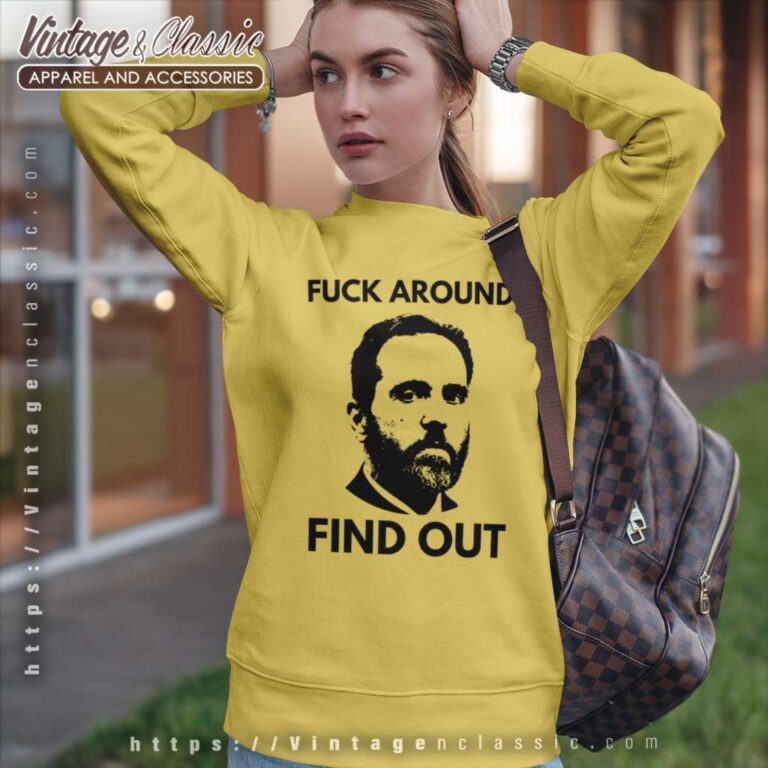 Jack Smith Fuck Around Find Out Sweatshirt Jack Smith Fuck Around Find Out Sweatshirt