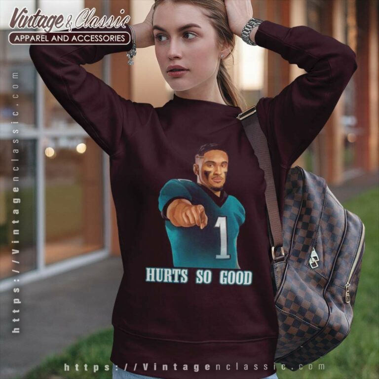 Jalen Hurts Hurts So Good Philadelphia Sweatshirt Jalen Hurts Hurts So Good Philadelphia Sweatshirt