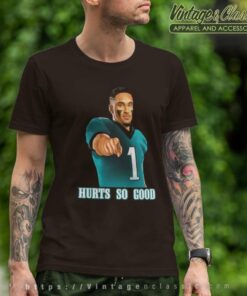 Jalen Hurts Hurts So Good Philadelphia Shirt 4 Jalen Hurts Hurts So Good Philadelphia T Shirt