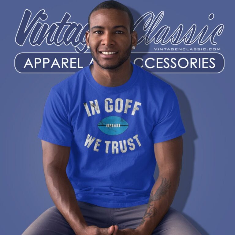 Jared Goff In Goff We Trust Detroit Lions T Shirt Jared Goff In Goff We Trust Detroit Lions T Shirt