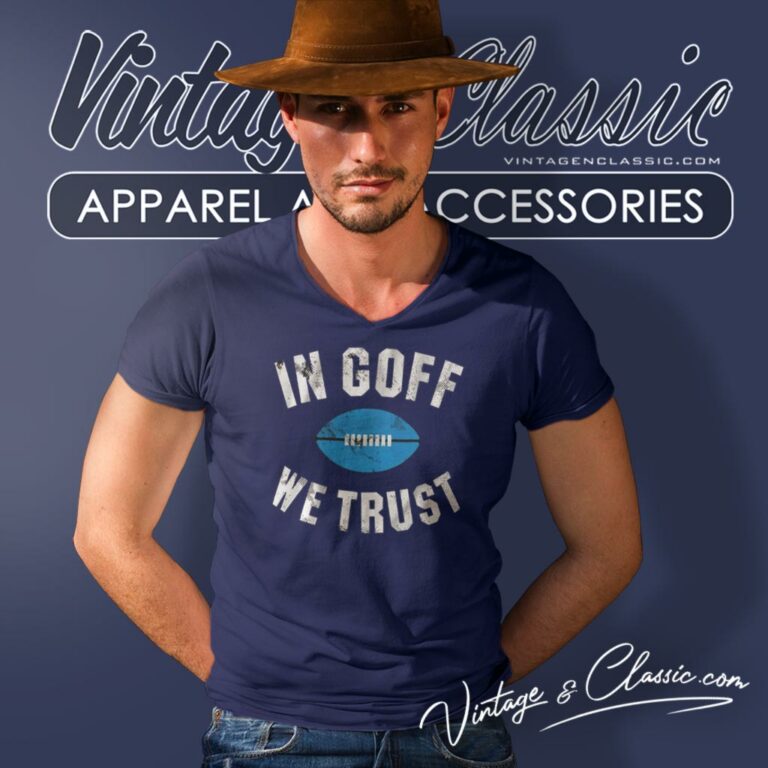 Jared Goff In Goff We Trust Detroit Lions V Neck TShirt Jared Goff In Goff We Trust Detroit Lions V Neck TShirt