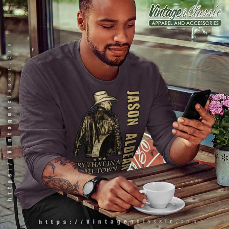 Jason Aldean Singer Try That In A Small Town Sweatshirt Jason Aldean Singer Try That In A Small Town Sweatshirt