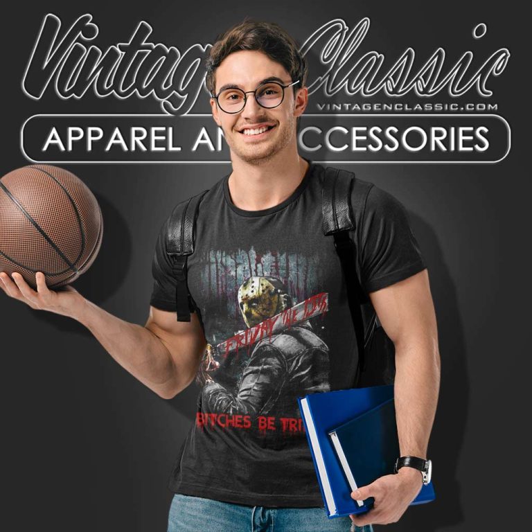 Jason Bitches Be Trippin Shirt Friday The 13th T Shirt Jason Bitches Be Trippin Shirt Friday The 13th T Shirt