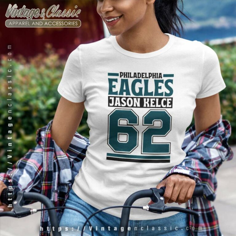 Jason Kelce 62 Philadelphia Eagles Women TShirt Jason Kelce 62 Philadelphia Eagles Women TShirt