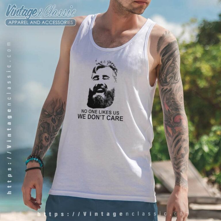 Jason Kelce Shirt No One Likes Us We Dont Care Tank Top Racerback Jason Kelce Shirt No One Likes Us We Dont Care Tank Top Racerback