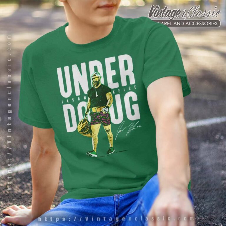 Jason Kelce Shirt Under Doug Philadelphia T Shirt Jason Kelce Shirt Under Doug Philadelphia T Shirt