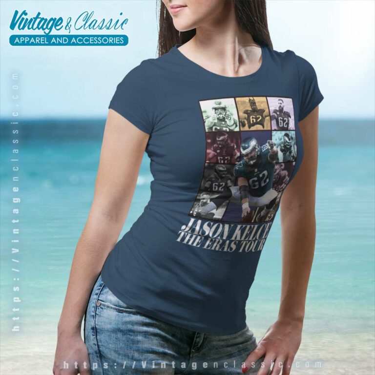 Jason Kelce The Eras Tour Shirt Kelce Philadelphia Eagles Women TShirt Jason Kelce The Eras Tour Shirt Kelce Philadelphia Eagles Women TShirt