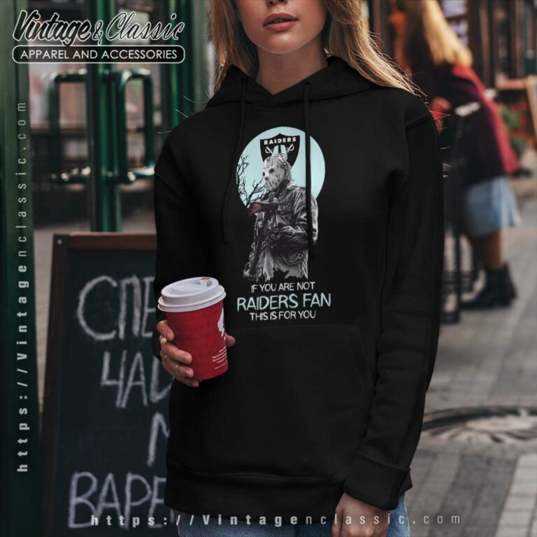 Jason Voorhees If You Are Not Las Vegas Raiders Hoodie Jason Voorhees If You Are Not Las Vegas Raiders Hoodie