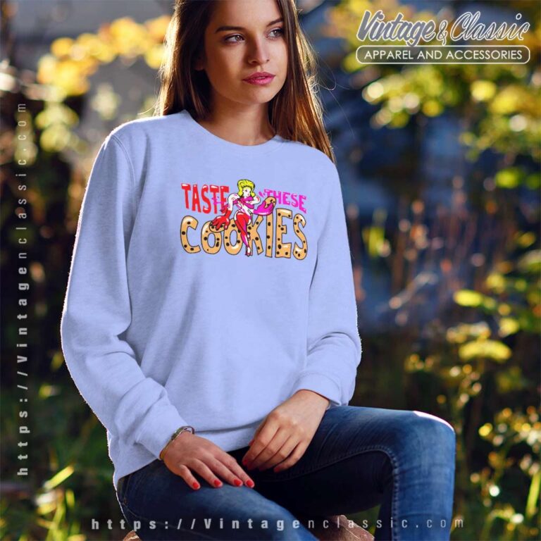 Jaymes Mansfield Taste These Cookies Sweatshirt Jaymes Mansfield Taste These Cookies Sweatshirt