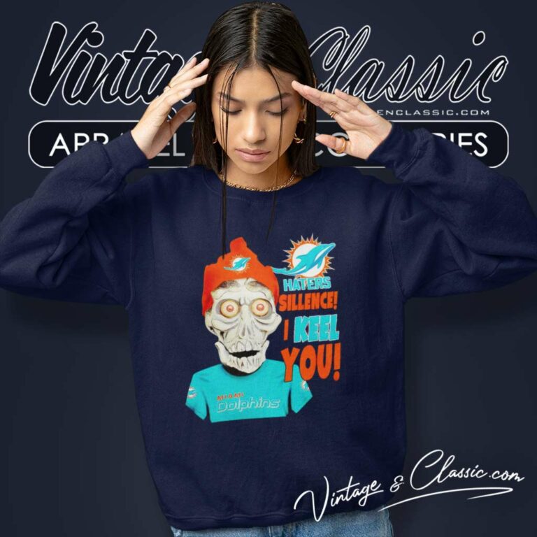 Jeff Dunham Miami Dolphins Haters Silence I Keel You Sweatshirt Jeff Dunham Miami Dolphins Haters Silence I Keel You Sweatshirt